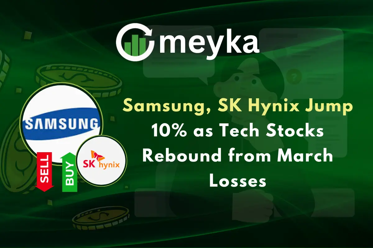 Samsung, SK Hynix Jump 10% as Tech Stocks Rebound from March Losses