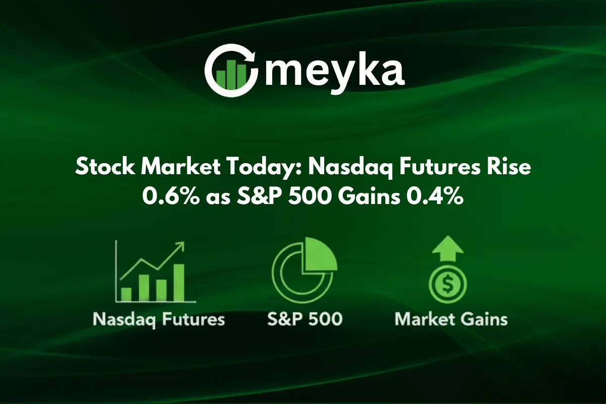 Stock Market Today: Nasdaq Futures Rise 0.6% as S&P 500 Gains 0.4%