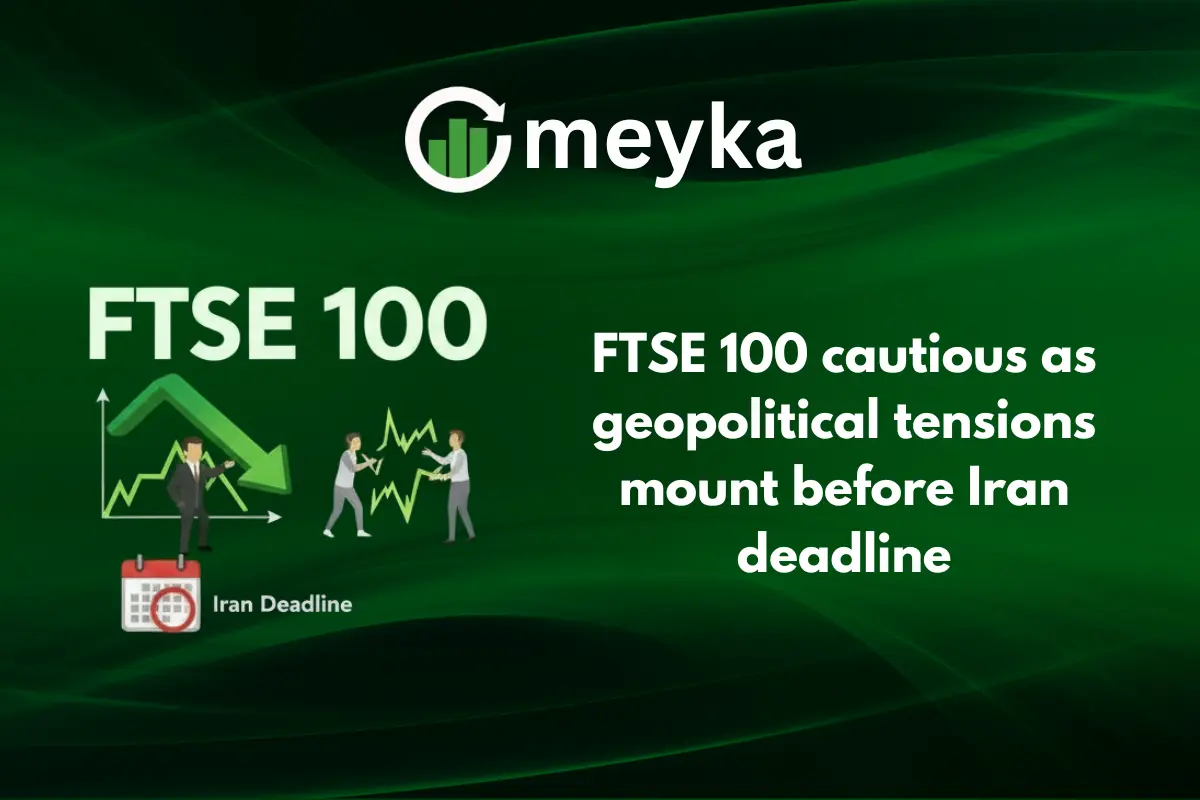 FTSE 100 Cautious as Geopolitical Tensions Mount Before Iran Deadline