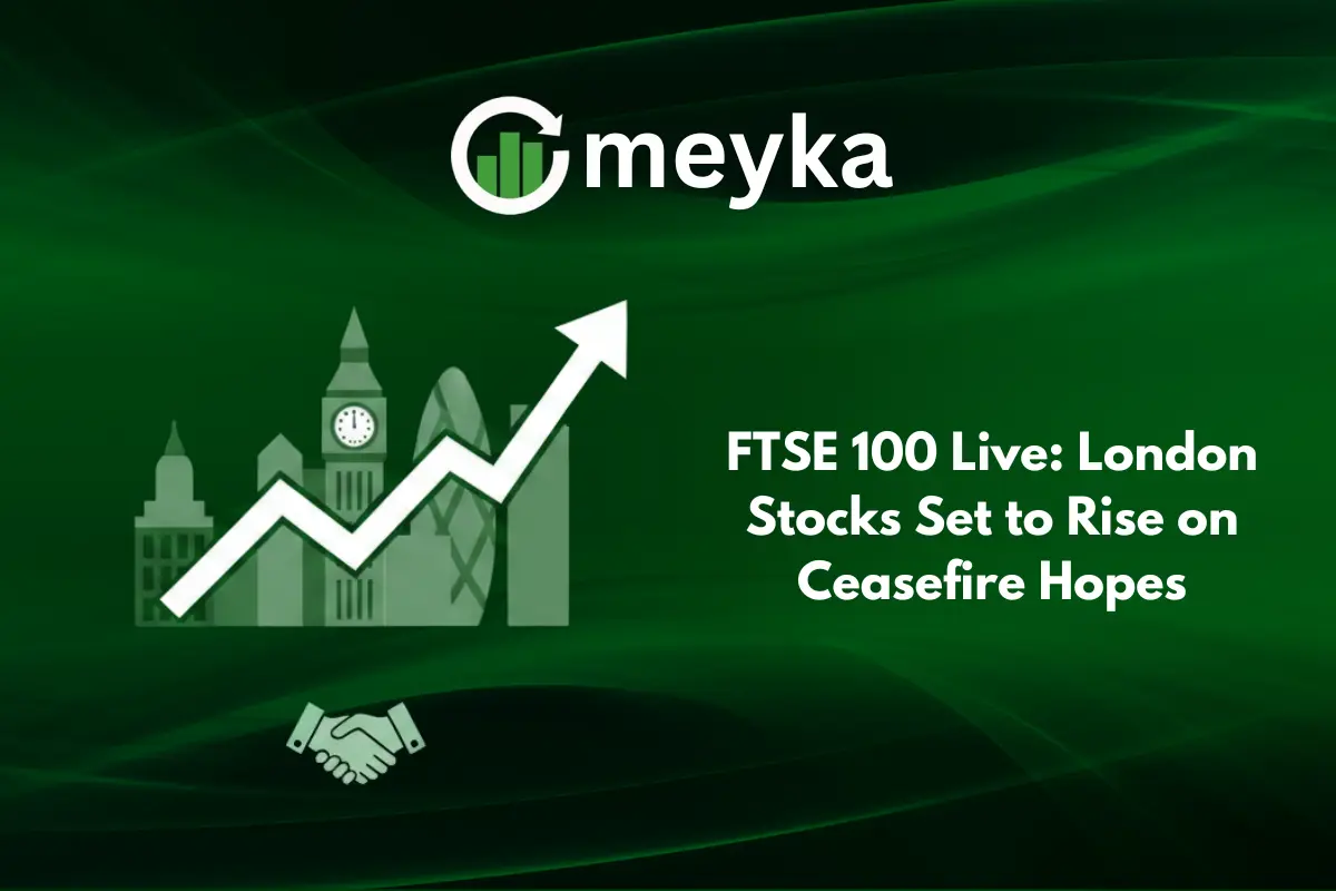 FTSE 100 Live: London Stocks Set to Rise on Ceasefire Hopes