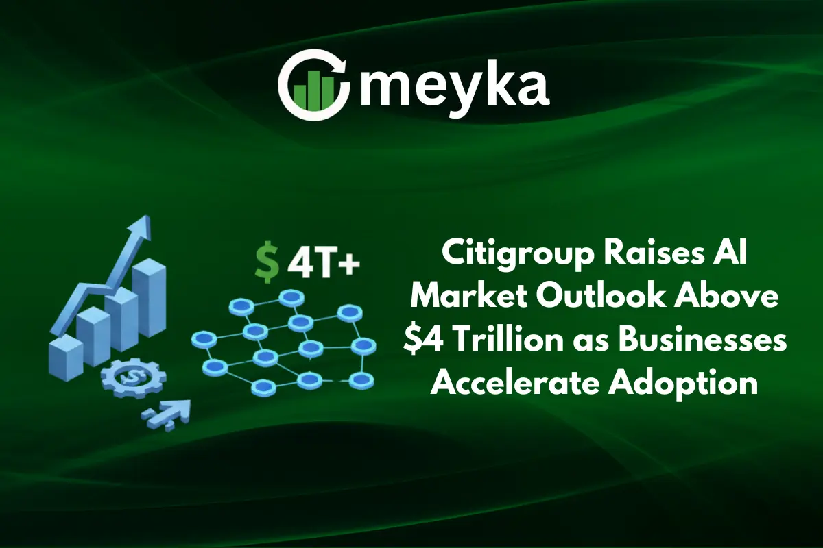 Citigroup Raises AI Market Outlook Above $4 Trillion as Businesses Accelerate Adoption