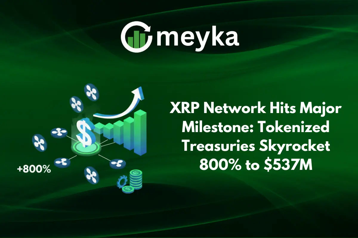 XRP Network Hits Major Milestone: Tokenized Treasuries Skyrocket 800% to $537M