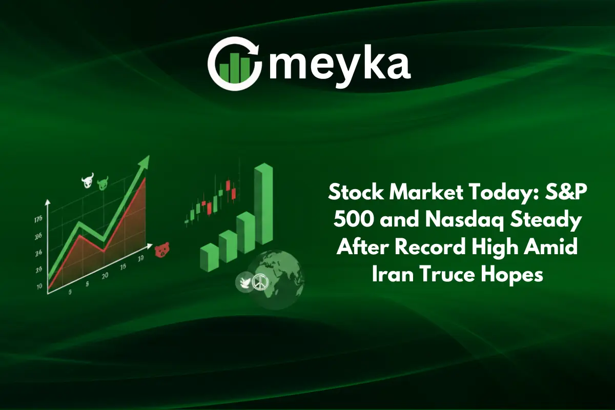 Stock Market Today: S&P 500 and Nasdaq Steady After Record High Amid Iran Truce Hopes