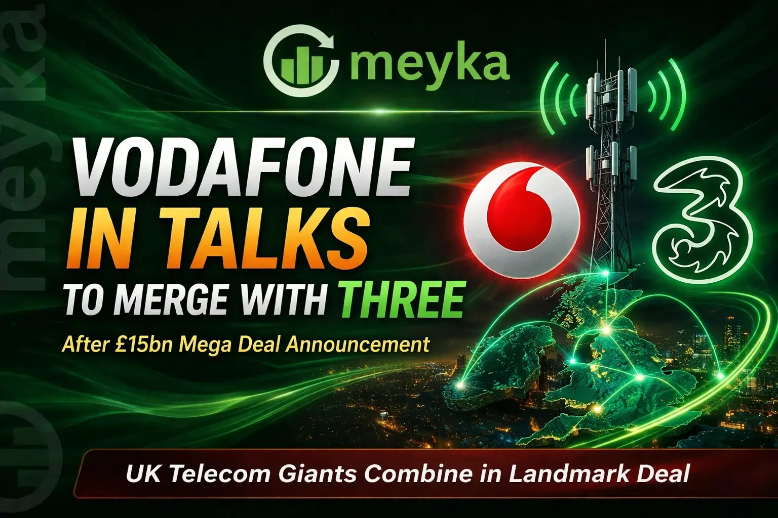 Vodafone to Merge High Street Brands with Three After £15bn Deal