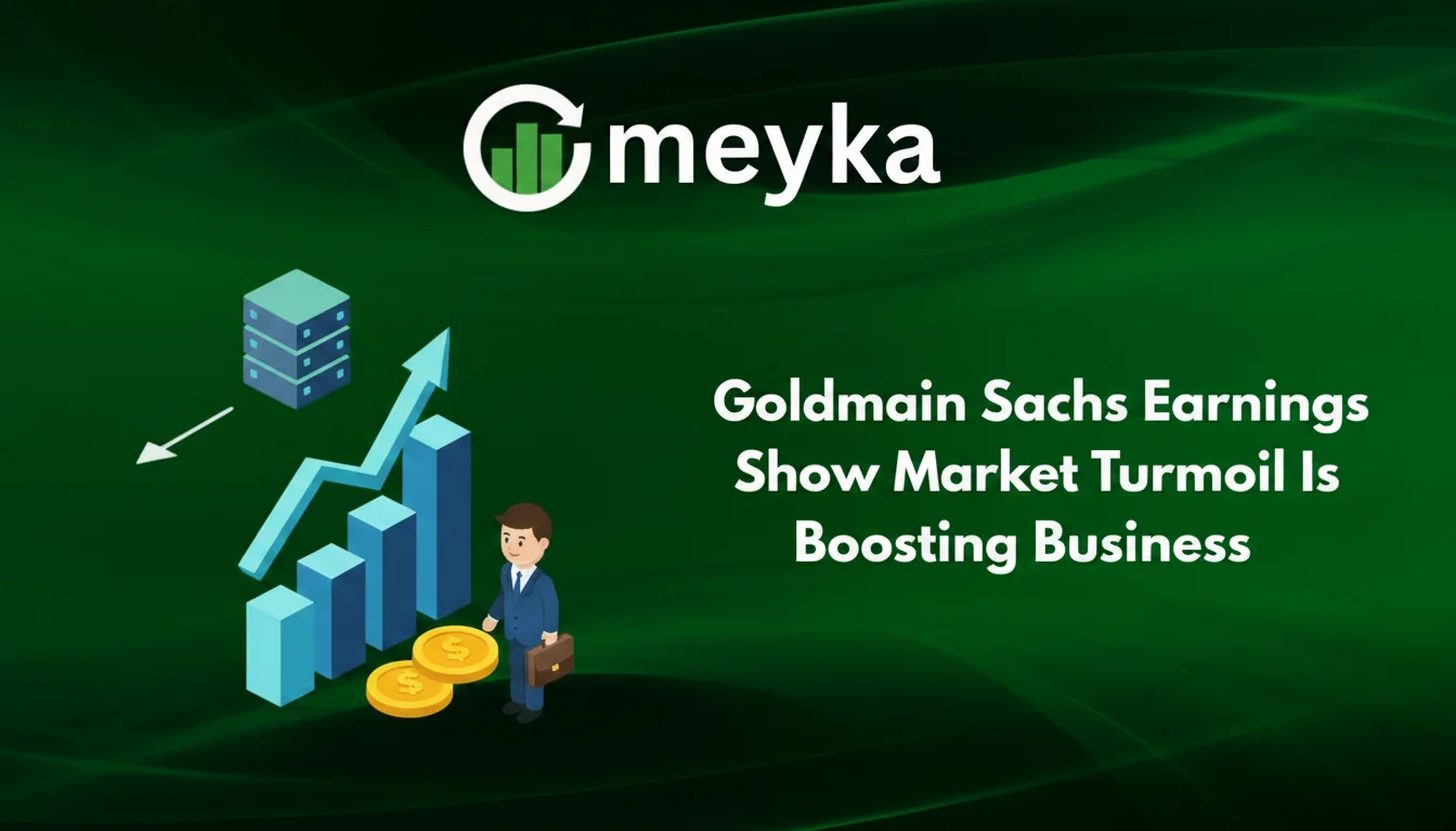 Goldman Sachs Earnings Show Market Turmoil Is Boosting Business