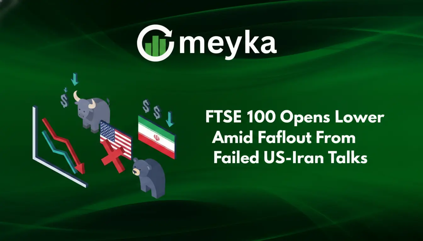 FTSE 100 Opens Lower Amid Fallout From Failed US-Iran Talks