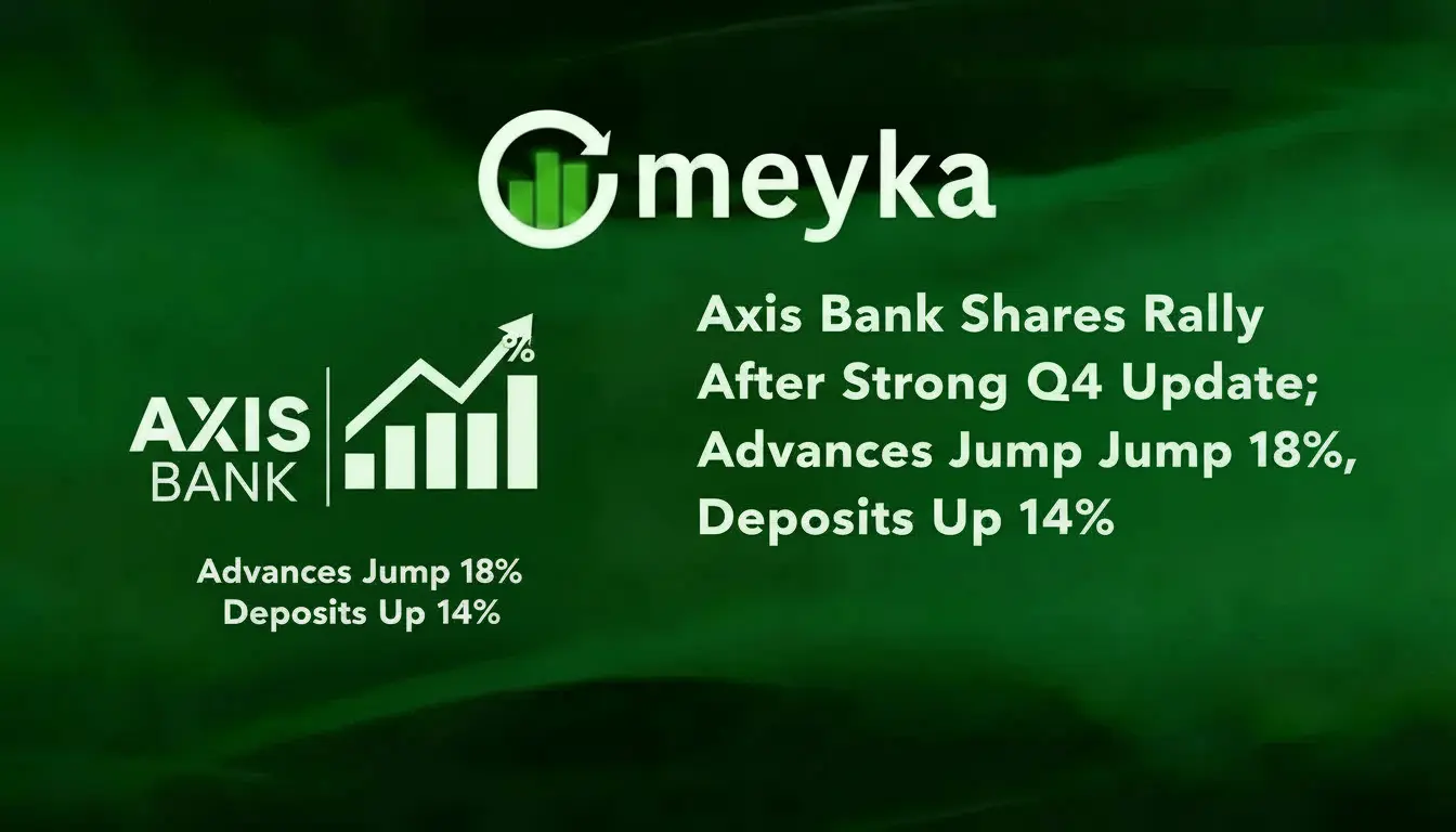 Axis Bank Shares Rally After Strong Q4 Update; Advances Jump 18%, Deposits Up 14%