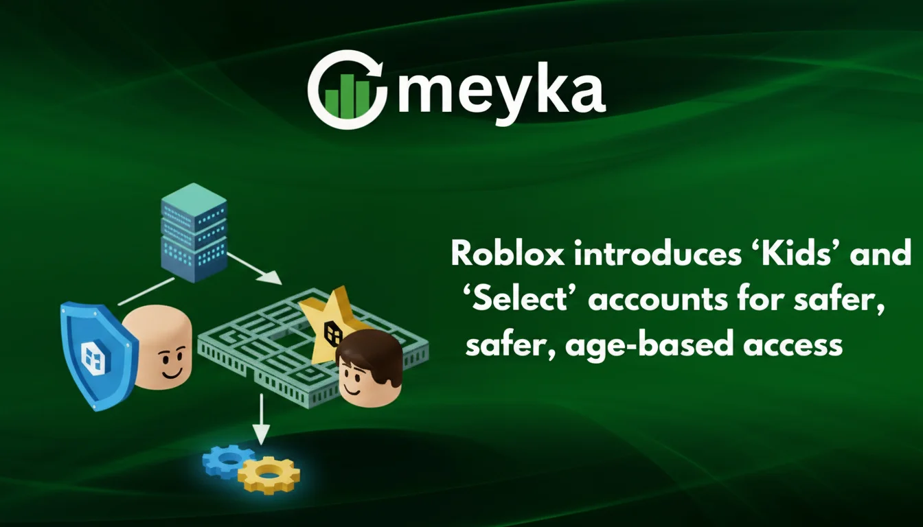 Roblox Introduces ‘Kids’ and ‘Select’ Accounts for Safer, Age-Based Access