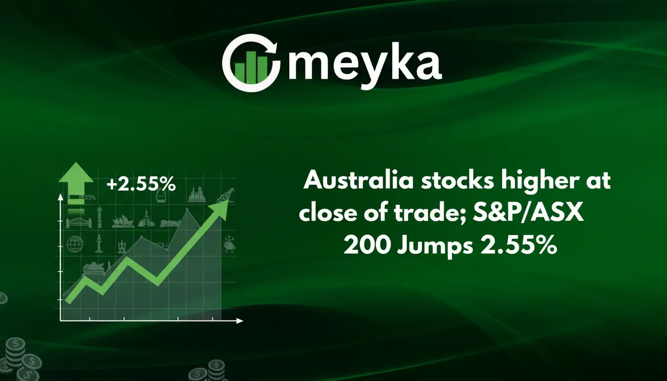 Australia stocks higher at close of trade; S&P/ASX 200 Jumps 2.55%