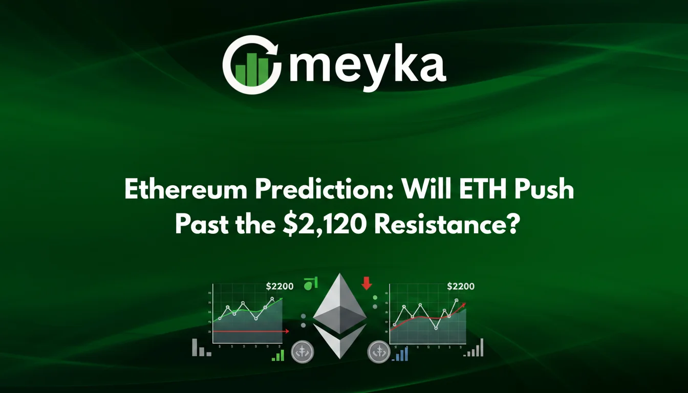 Ethereum Prediction: Will ETH Push Past the $2,120 Resistance?
