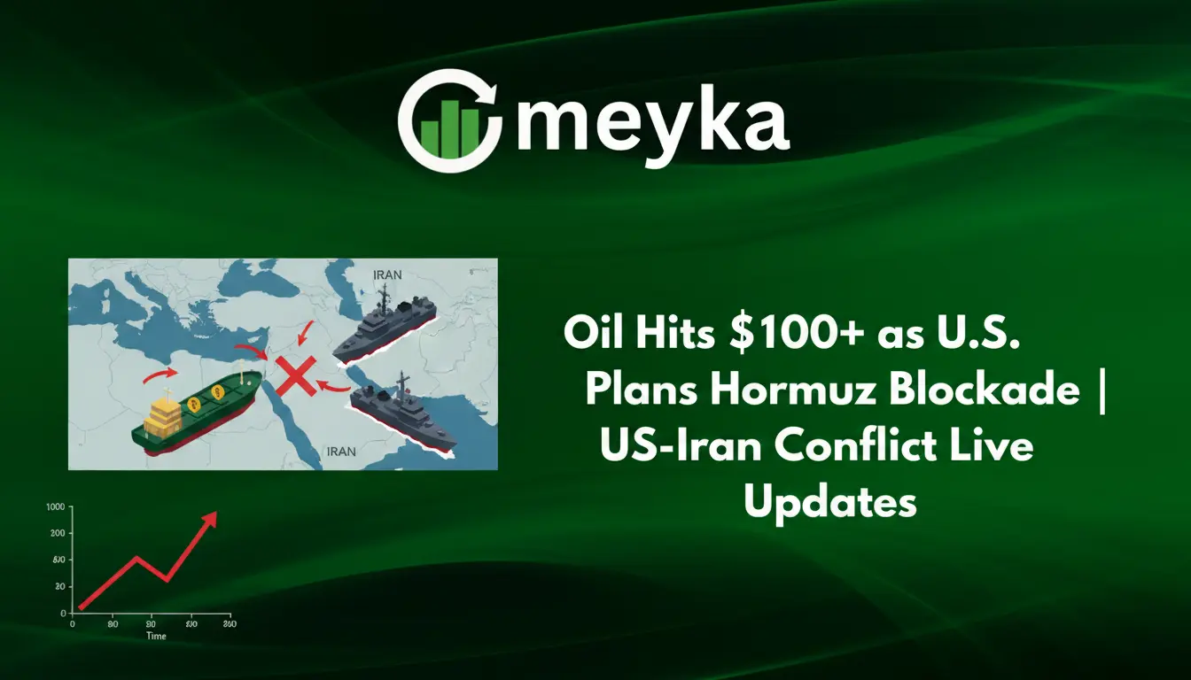 Oil Hits $100+ as U.S. Plans Hormuz Blockade | US-Iran Conflict Live Updates