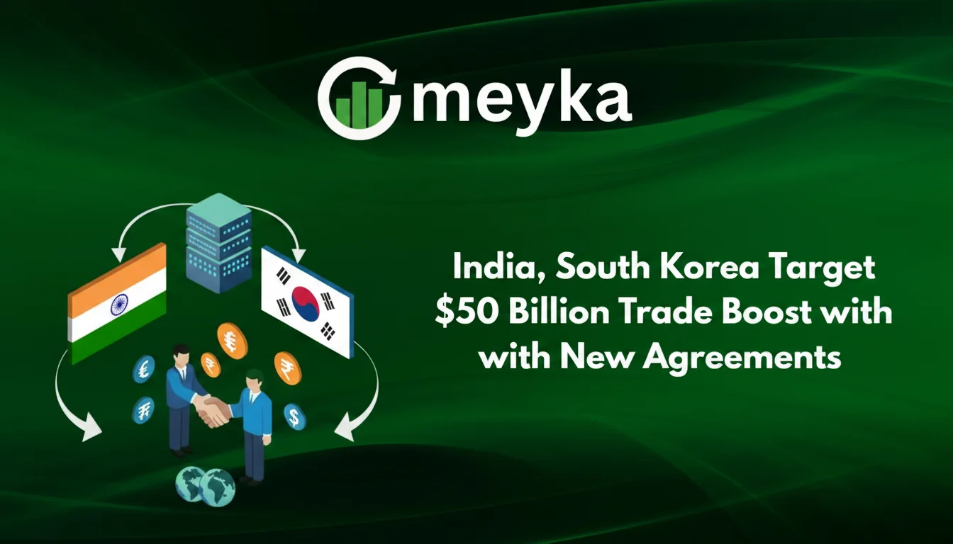 India, South Korea Target $50 Billion Trade Boost with New Agreements