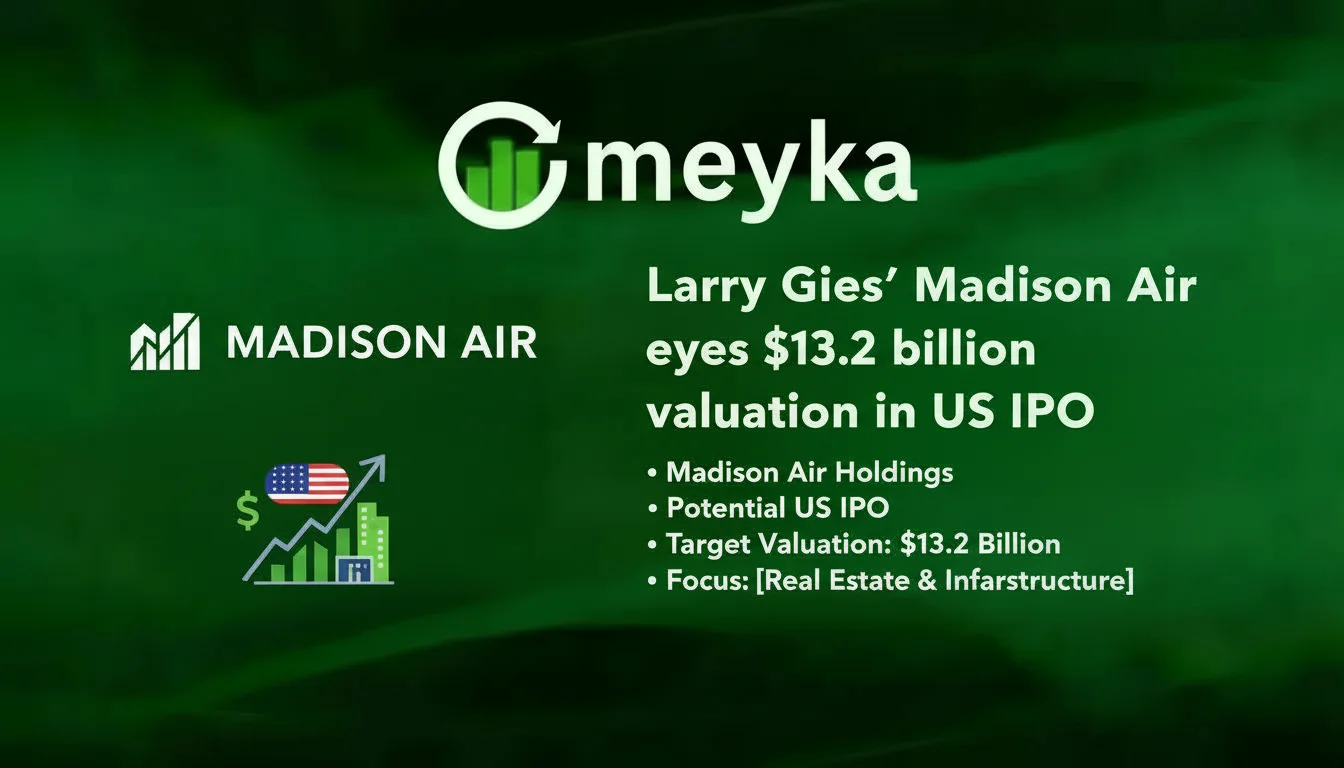 Larry Gies’ Madison Air Eyes $13.2 Billion Valuation in US IPO