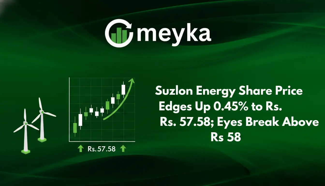 Suzlon Energy Share Price Edges Up 0.45% to Rs. 57.58; Eyes Break Above Rs. 58