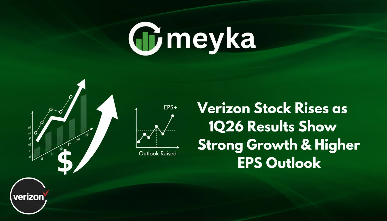 Verizon Stock Rises as 1Q26 Results Show Strong Growth and Higher EPS Outlook
