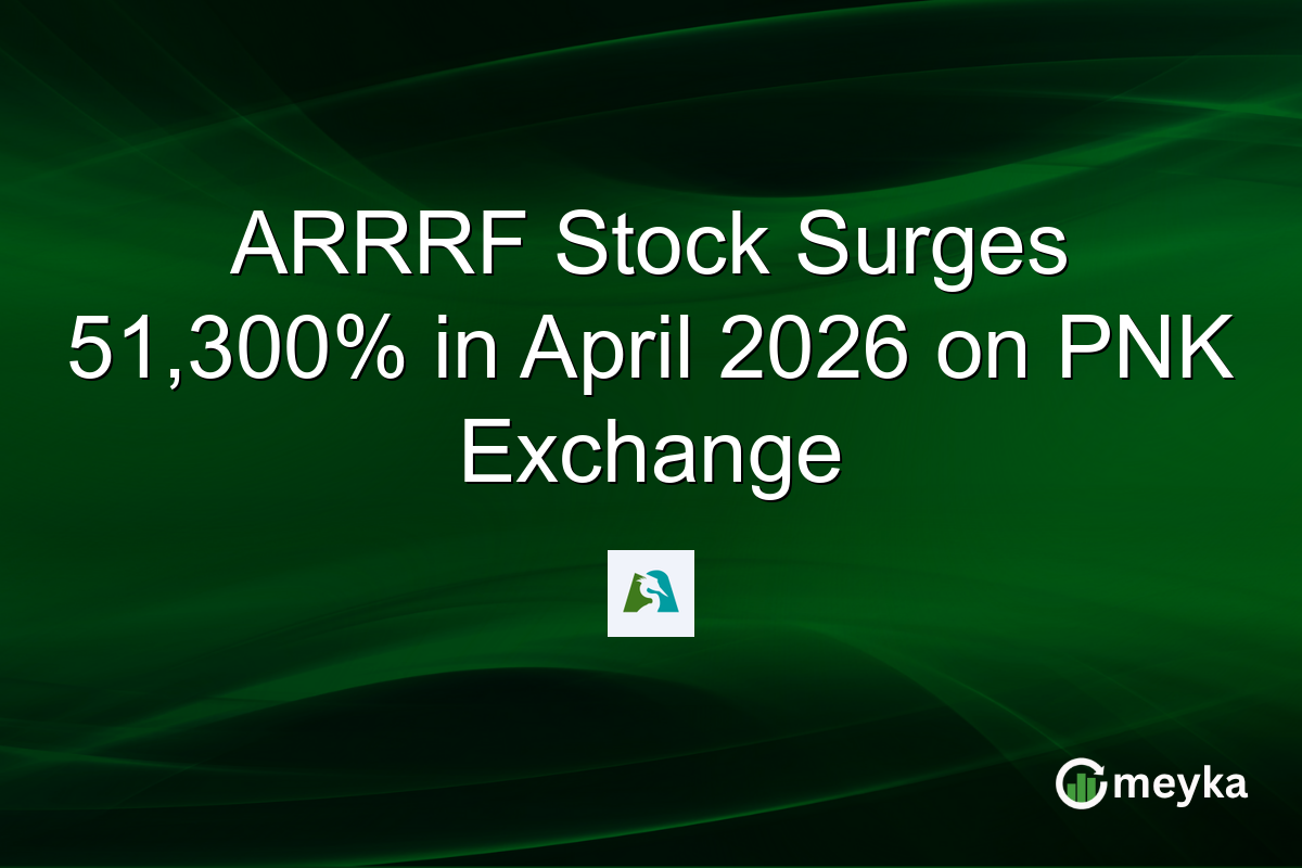 ARRRF Stock Surges 51,300% in April 2026 on PNK Exchange