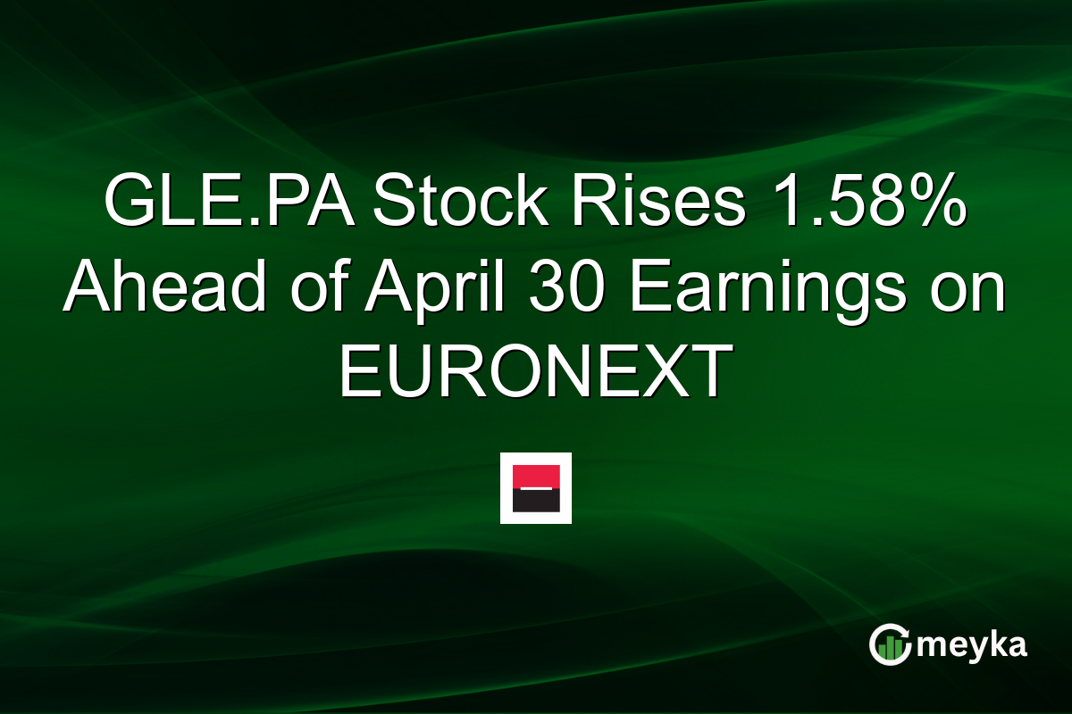 GLE.PA Stock Rises 1.58% Ahead of April 30 Earnings on EURONEXT