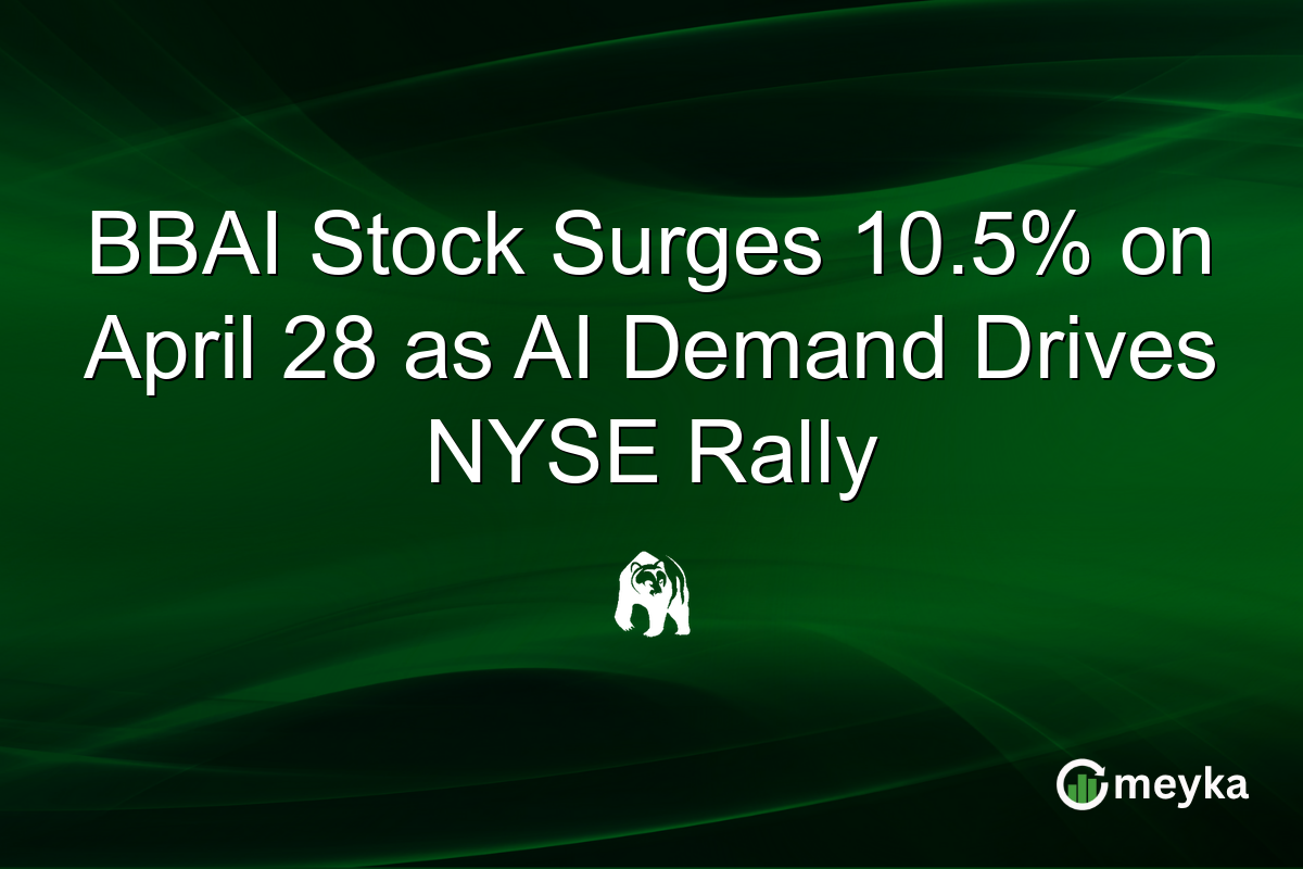 BBAI Stock Surges 10.5% on April 28 as AI Demand Drives NYSE Rally