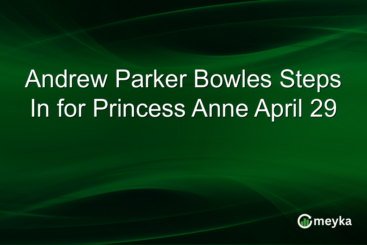 Andrew Parker Bowles Steps In for Princess Anne April 29