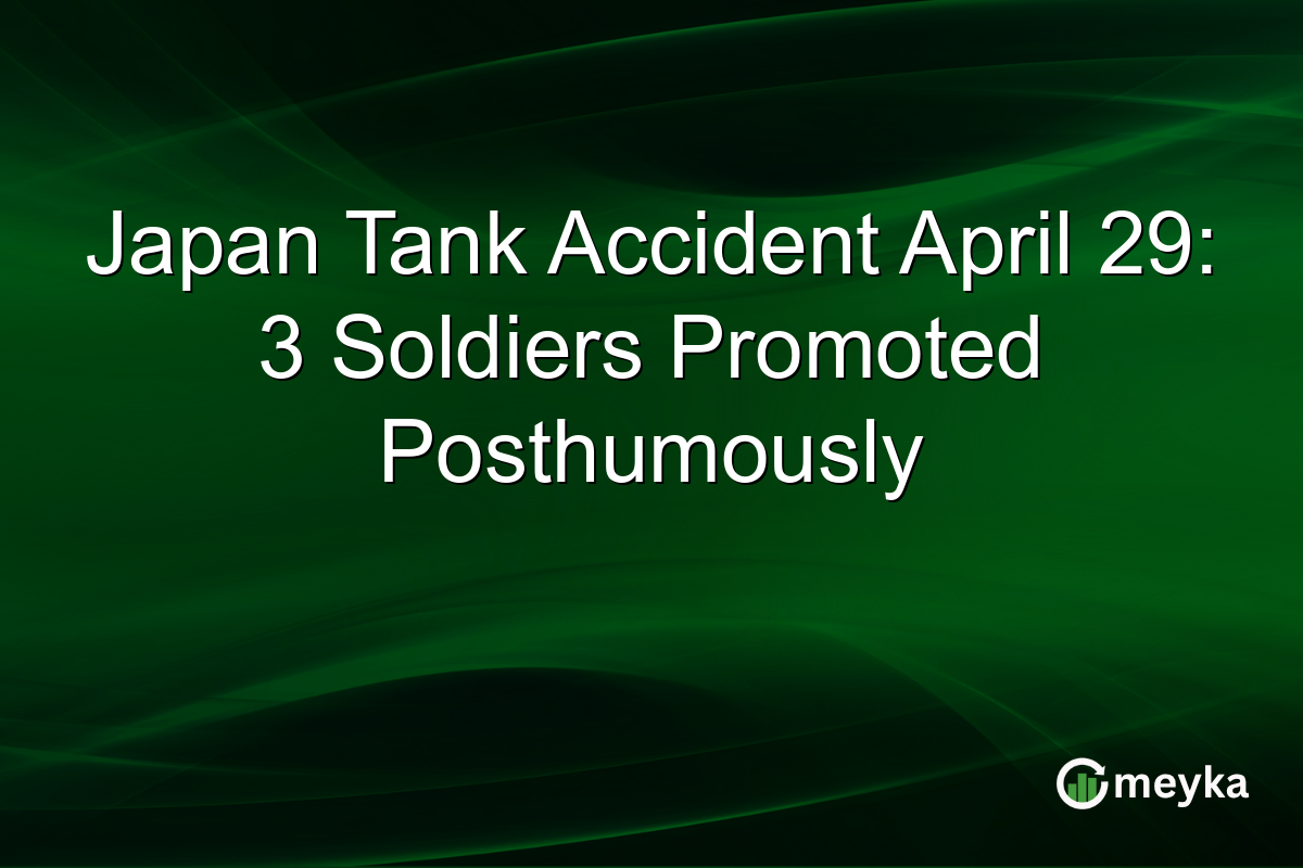 Japan Tank Accident April 29: 3 Soldiers Promoted Posthumously
