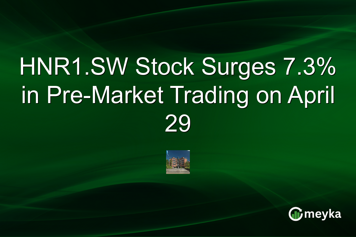 HNR1.SW Stock Surges 7.3% in Pre-Market Trading on April 29