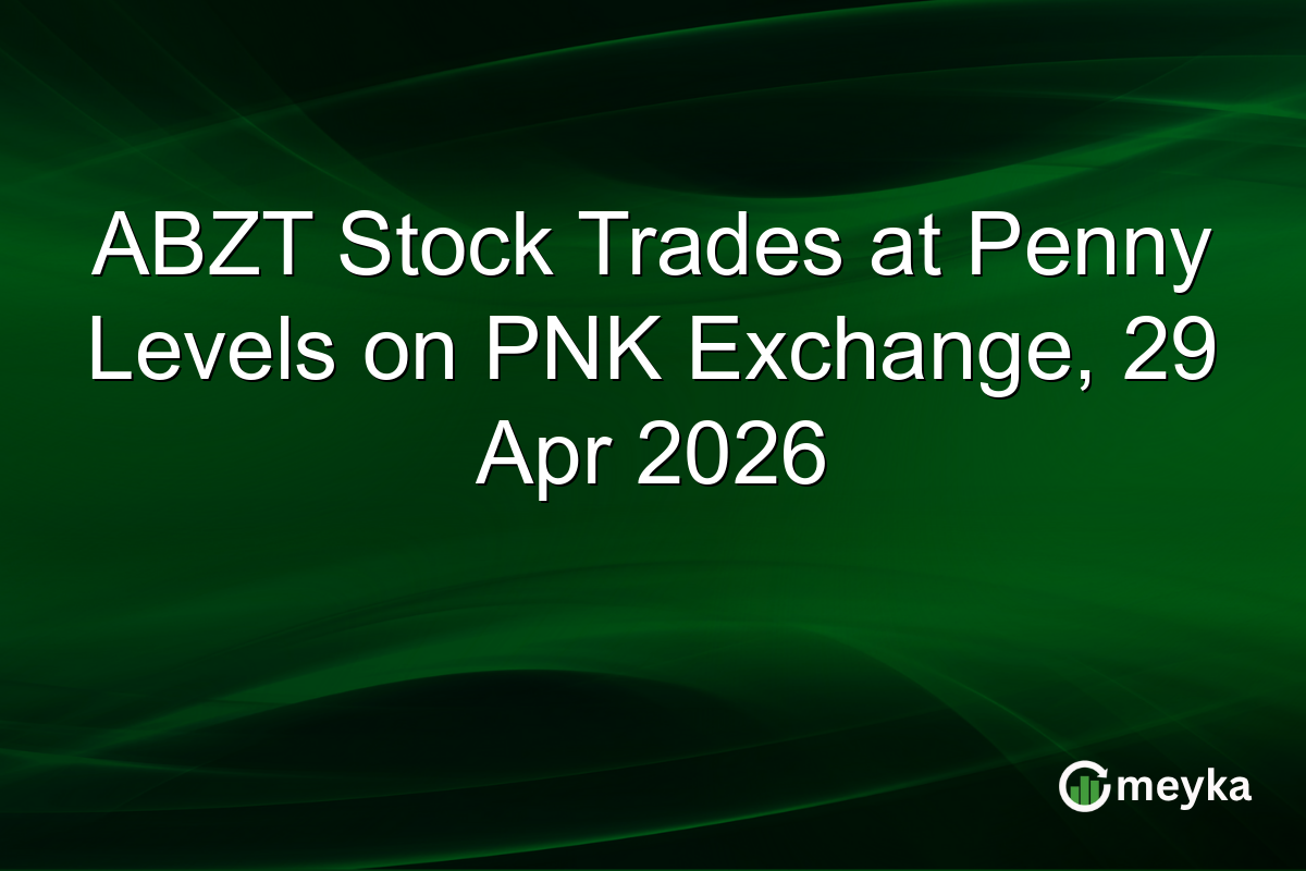 ABZT Stock Trades at Penny Levels on PNK Exchange, 29 Apr 2026