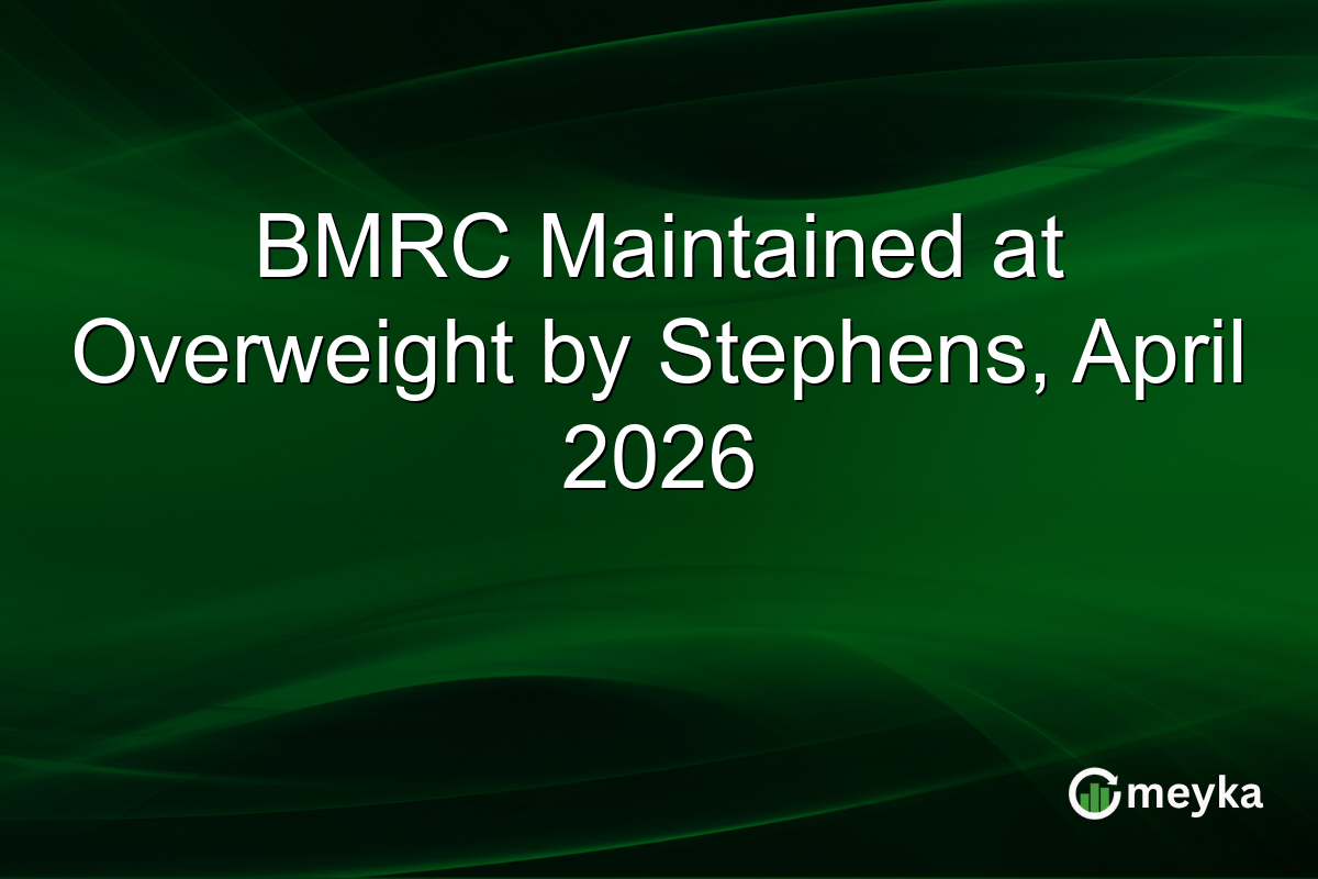 BMRC Maintained at Overweight by Stephens, April 2026