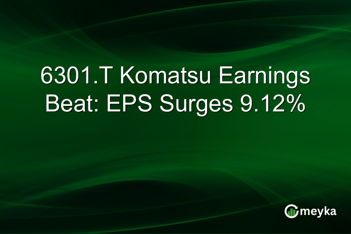 6301.T Komatsu Earnings Beat: EPS Surges 9.12%