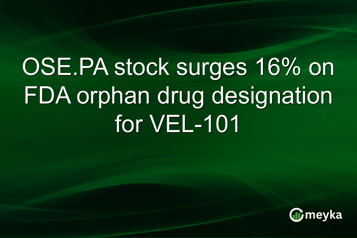 OSE.PA stock surges 16% on FDA orphan drug designation for VEL-101