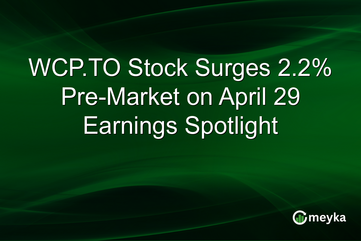 WCP.TO Stock Surges 2.2% Pre-Market on April 29 Earnings Spotlight