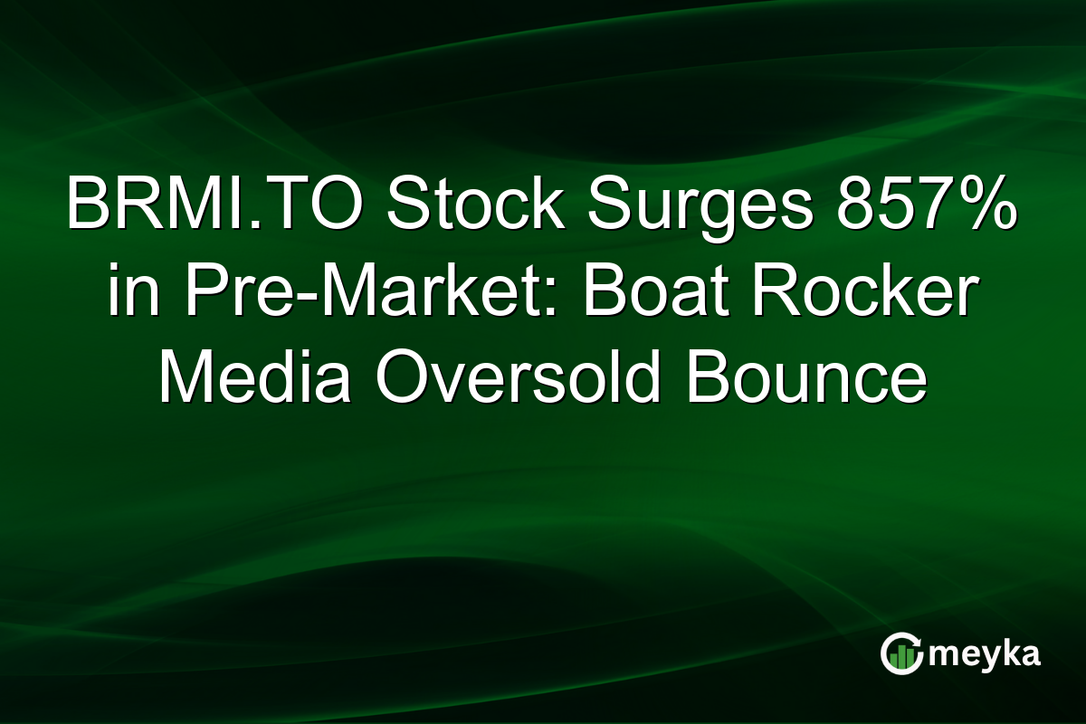 BRMI.TO Stock Surges 857% in Pre-Market: Boat Rocker Media Oversold Bounce