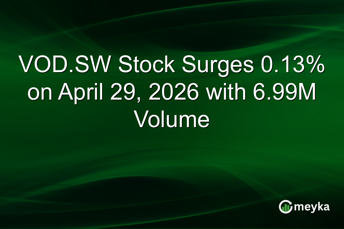 VOD.SW Stock Surges 0.13% on April 29, 2026 with 6.99M Volume