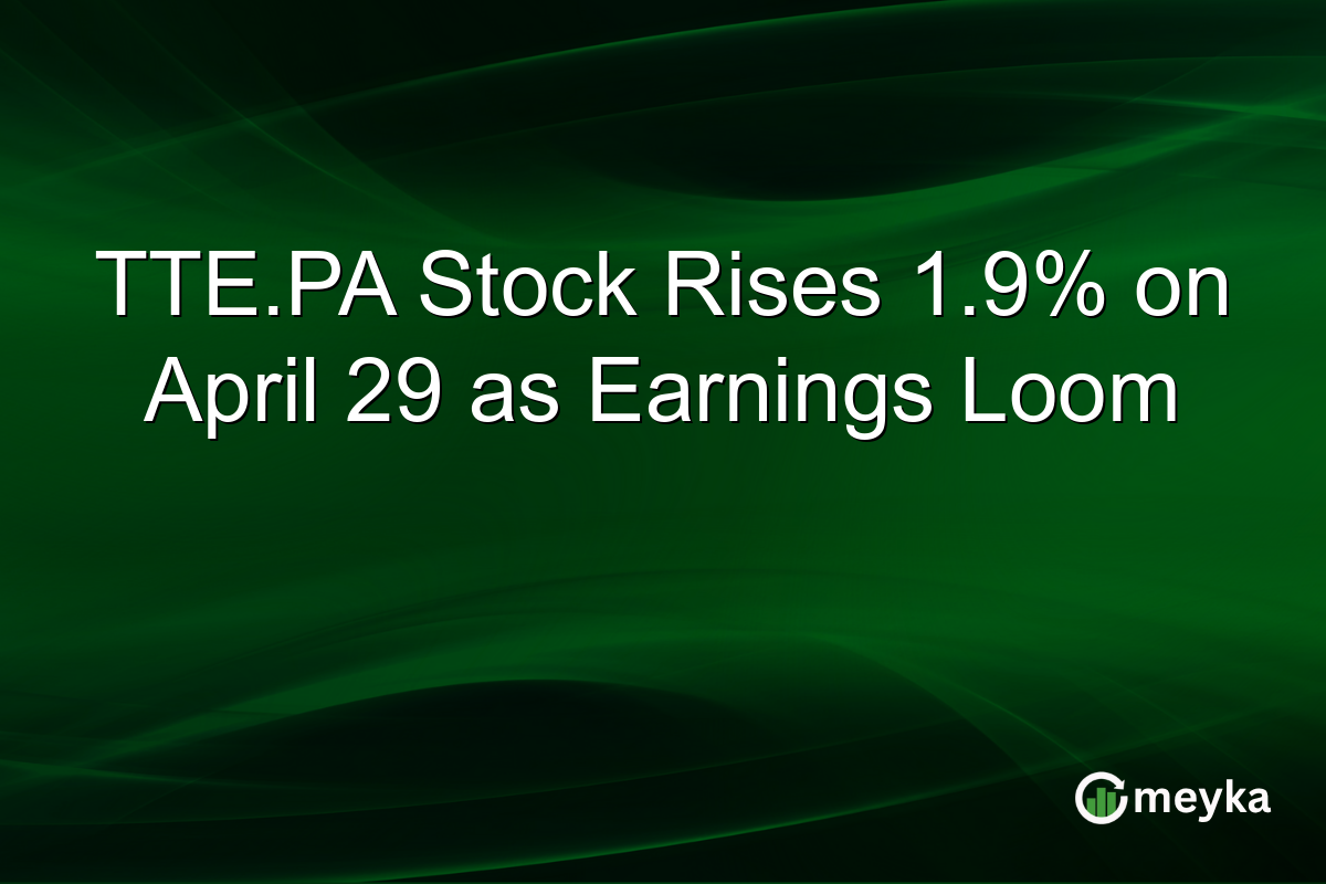 TTE.PA Stock Rises 1.9% on April 29 as Earnings Loom
