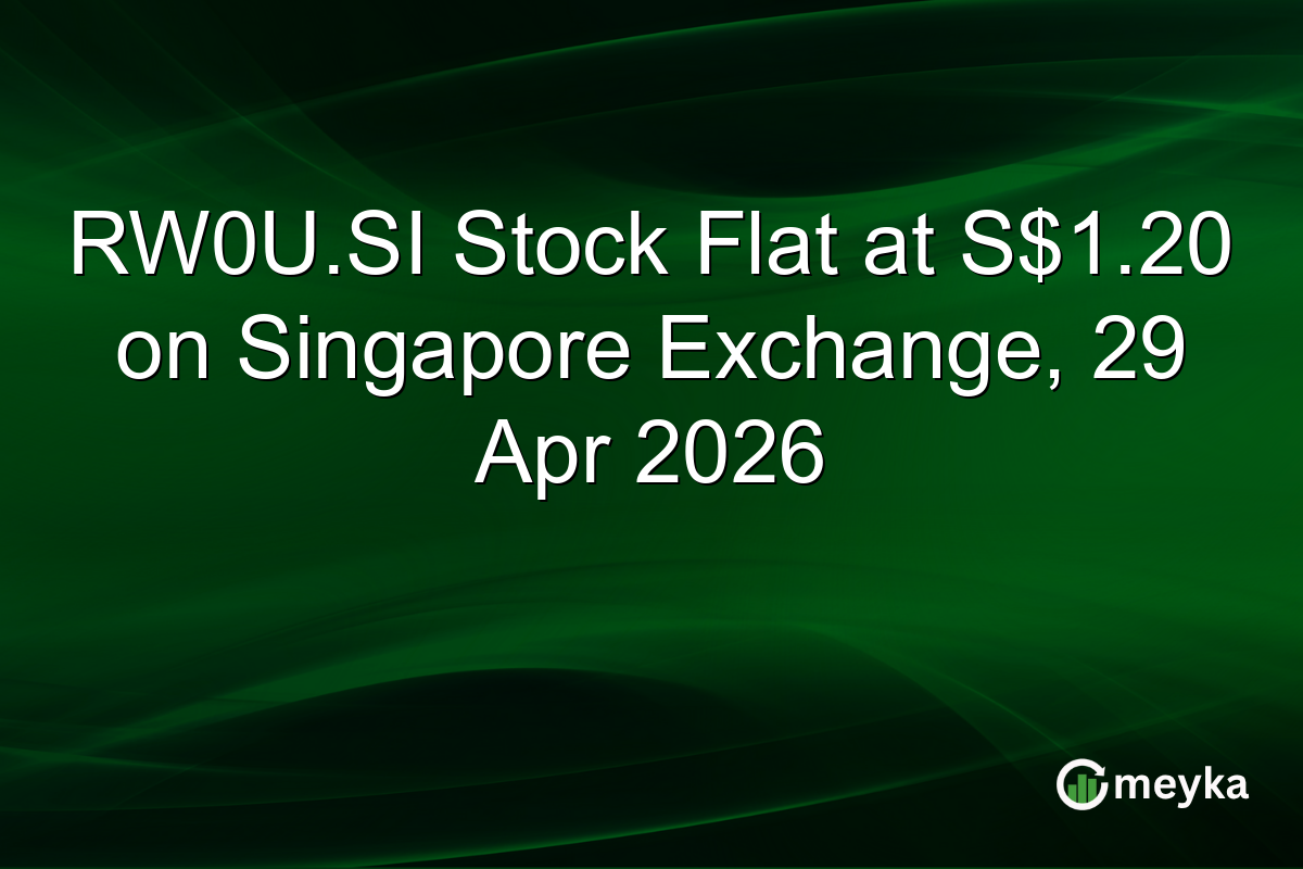 RW0U.SI Stock Flat at S$1.20 on Singapore Exchange, 29 Apr 2026