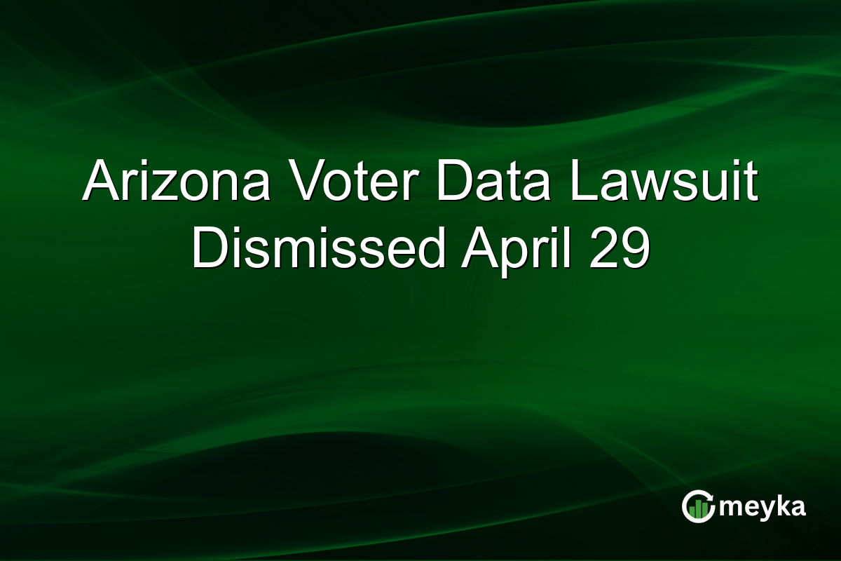 Arizona Voter Data Lawsuit Dismissed April 29