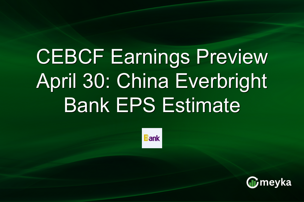 CEBCF Earnings Preview April 30: China Everbright Bank EPS Estimate