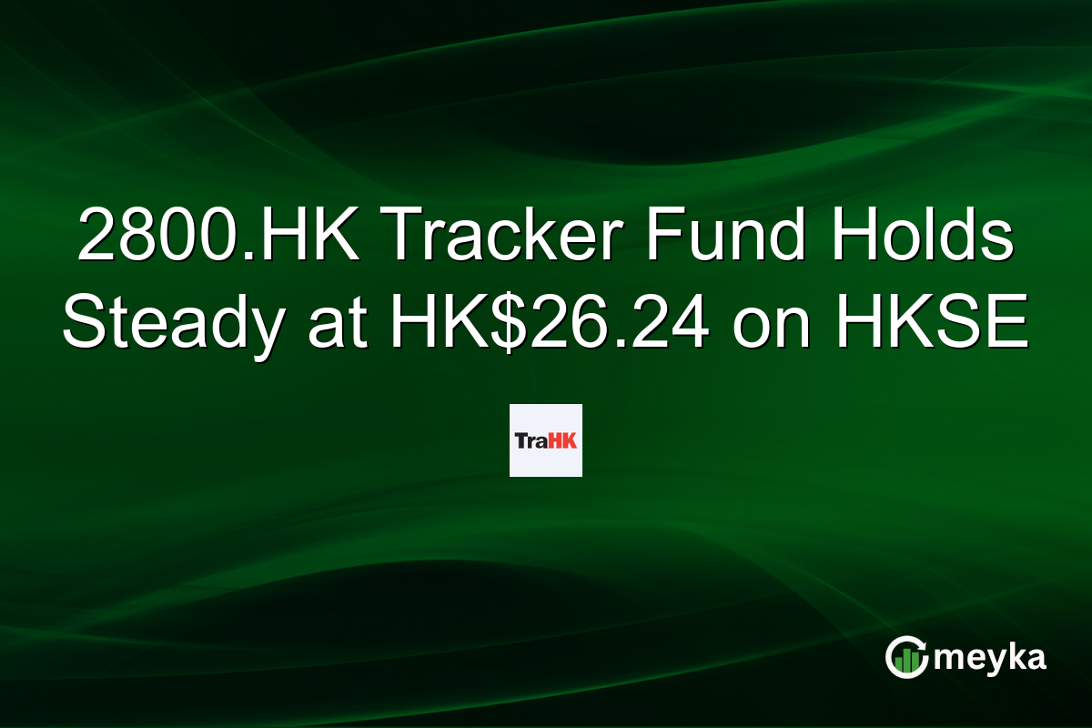2800.HK Tracker Fund Holds Steady at HK$26.24 on HKSE