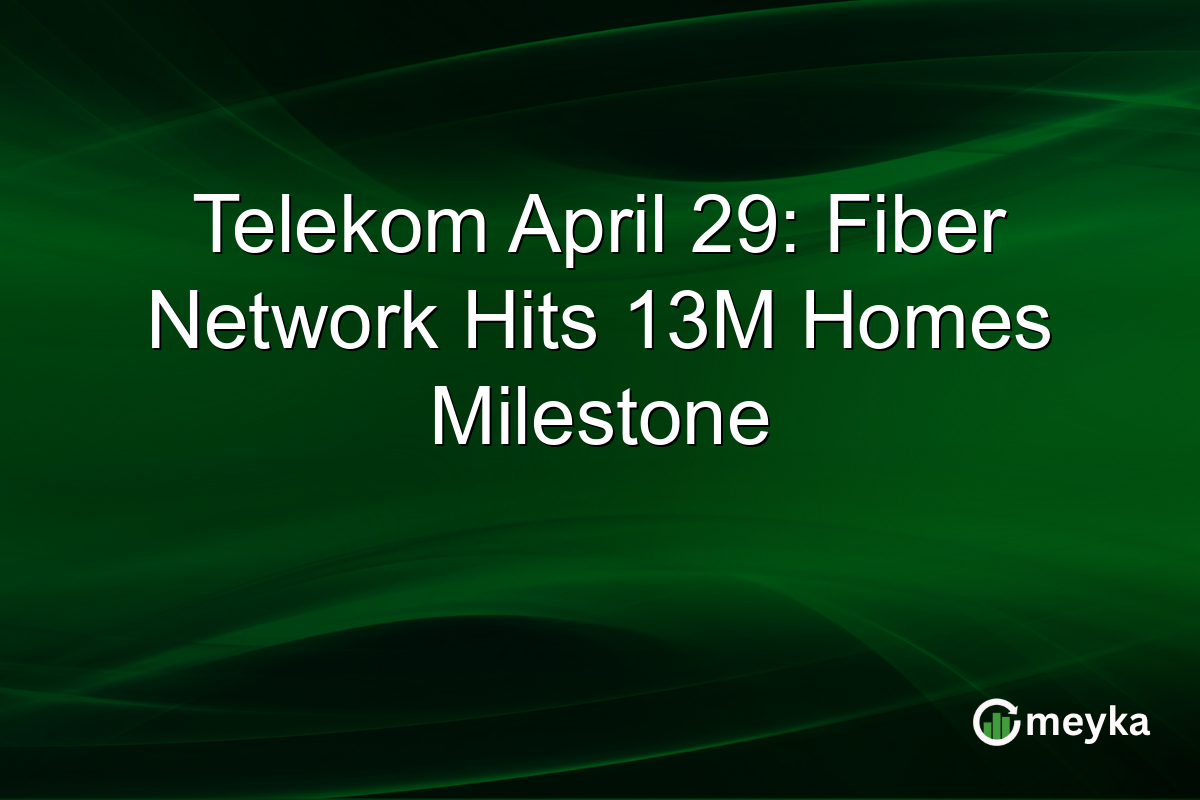 Telekom April 29: Fiber Network Hits 13M Homes Milestone