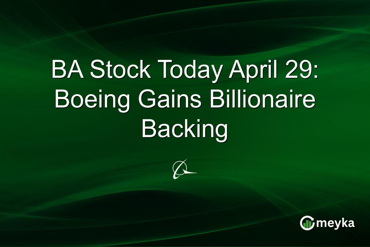 BA Stock Today April 29: Boeing Gains Billionaire Backing