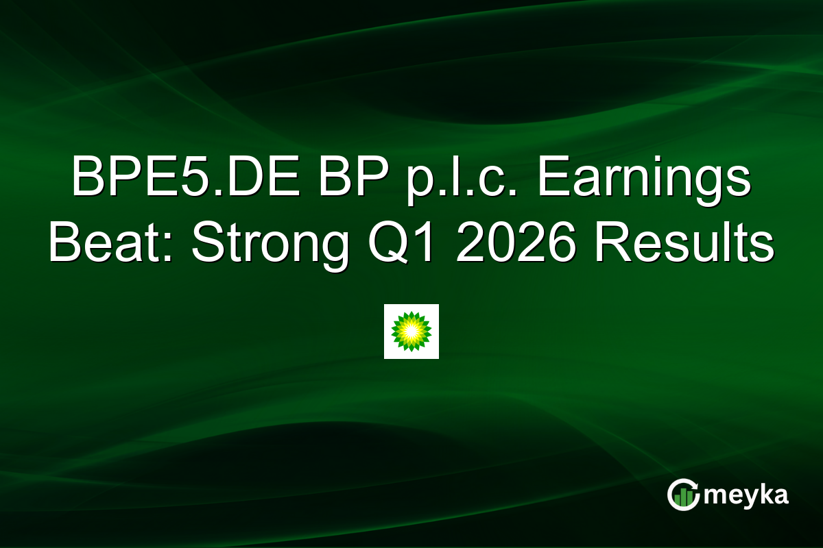 BPE5.DE BP p.l.c. Earnings Beat: Strong Q1 2026 Results