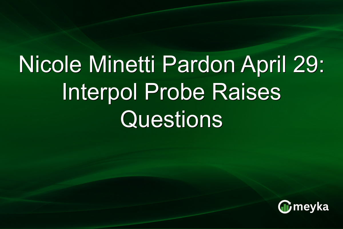 Nicole Minetti Pardon April 29: Interpol Probe Raises Questions