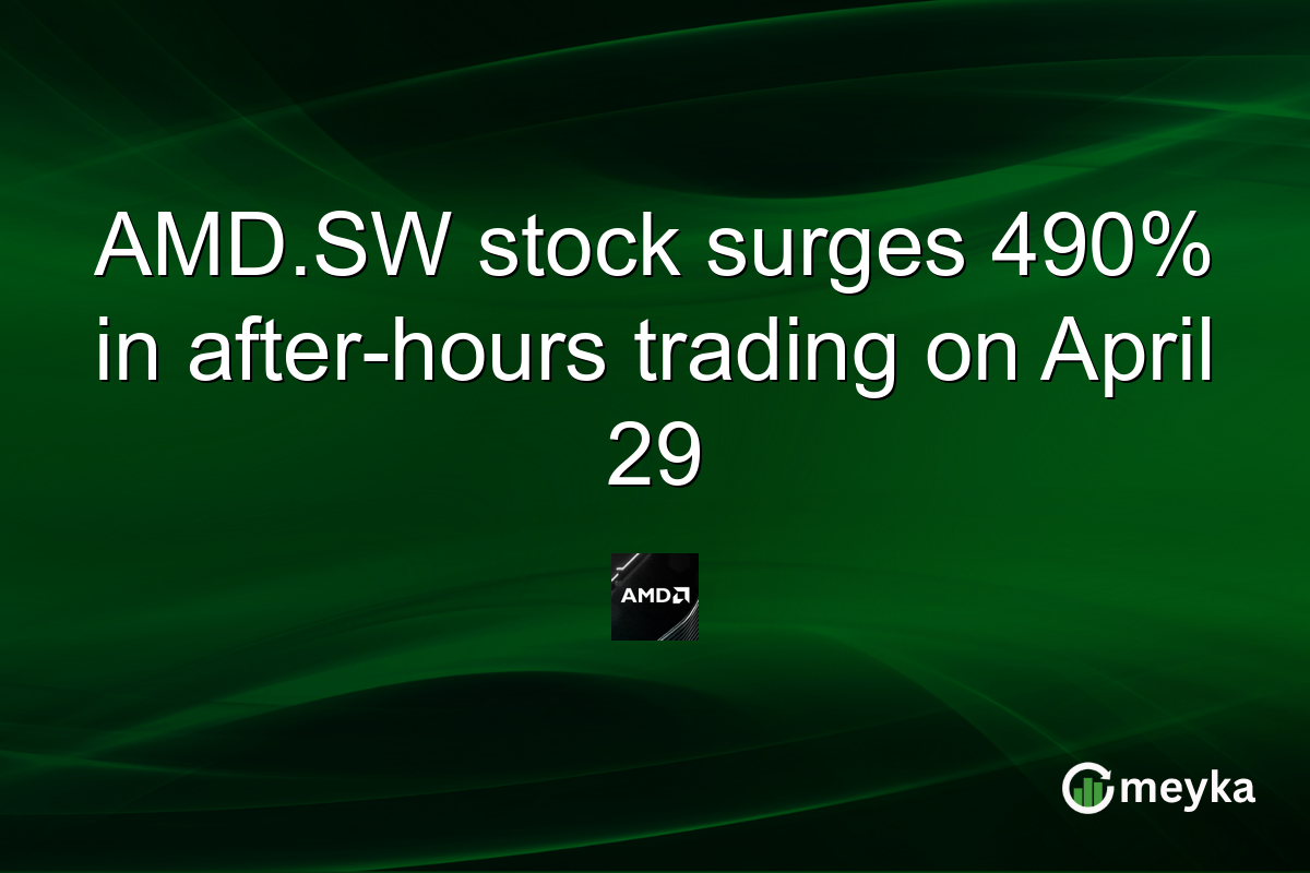 AMD.SW stock surges 490% in after-hours trading on April 29