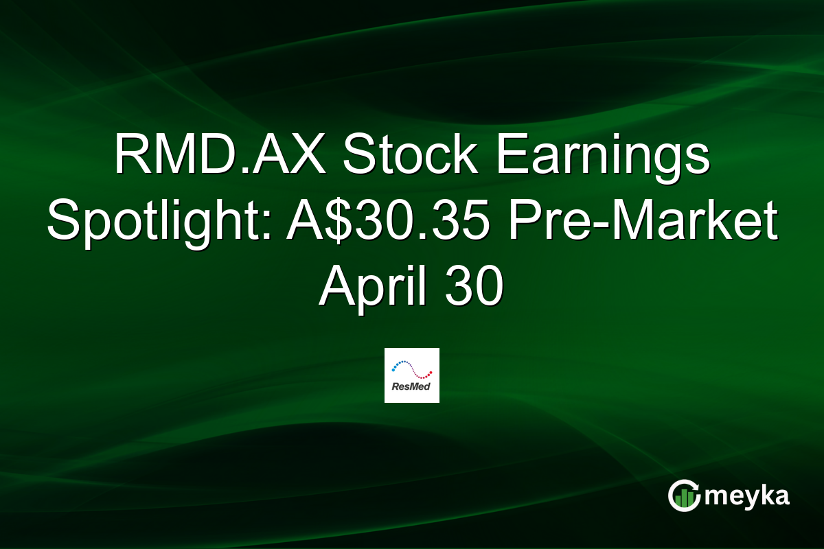 RMD.AX Stock Earnings Spotlight: A$30.35 Pre-Market April 30