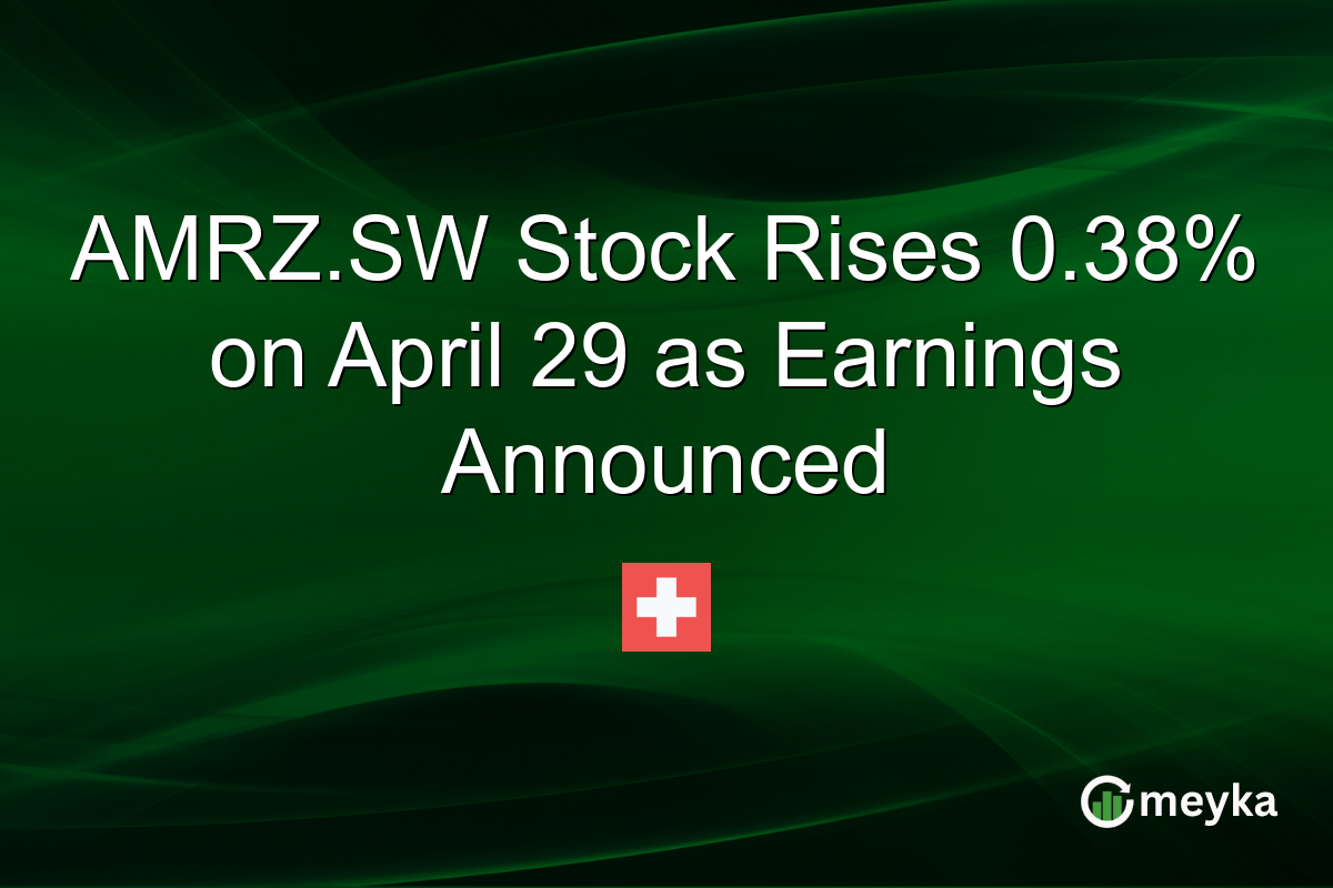 AMRZ.SW Stock Rises 0.38% on April 29 as Earnings Announced