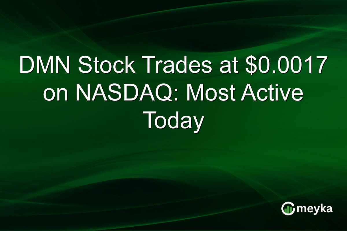 DMN Stock Trades at $0.0017 on NASDAQ: Most Active Today
