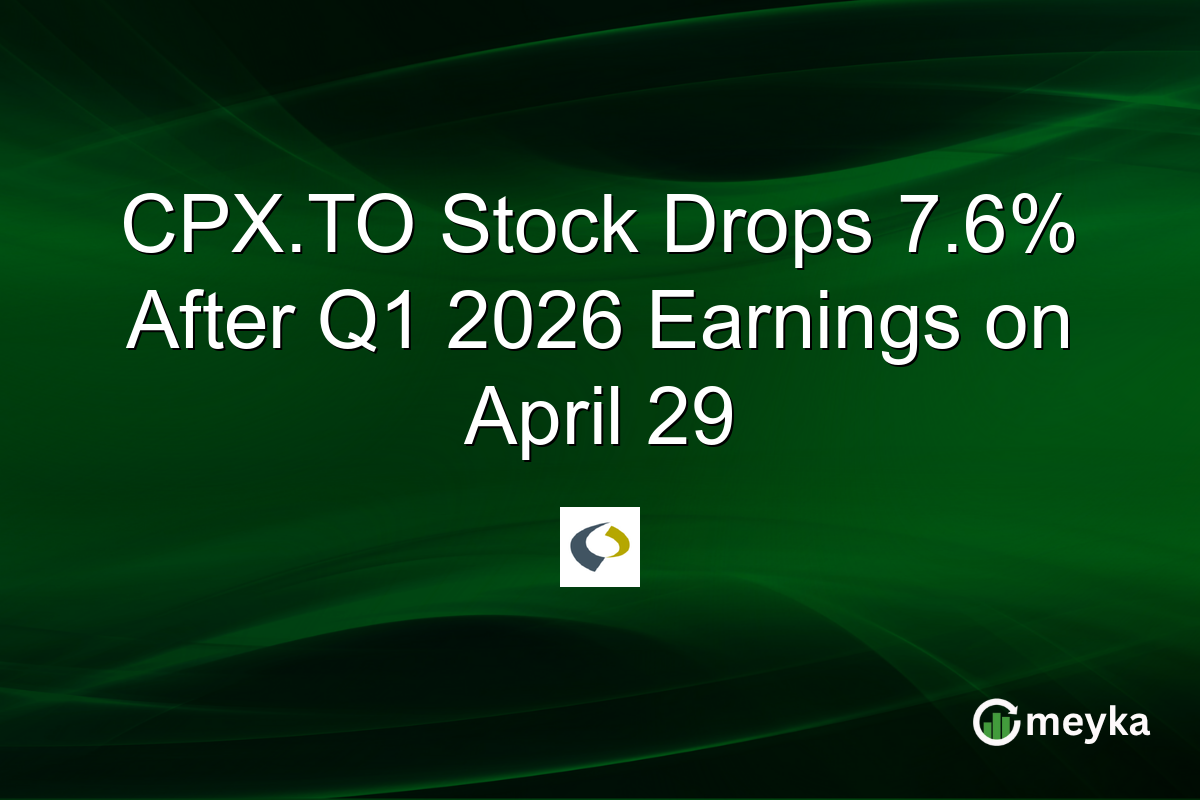 CPX.TO Stock Drops 7.6% After Q1 2026 Earnings on April 29