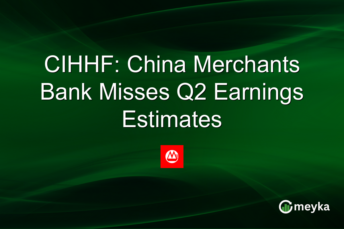 CIHHF: China Merchants Bank Misses Q2 Earnings Estimates