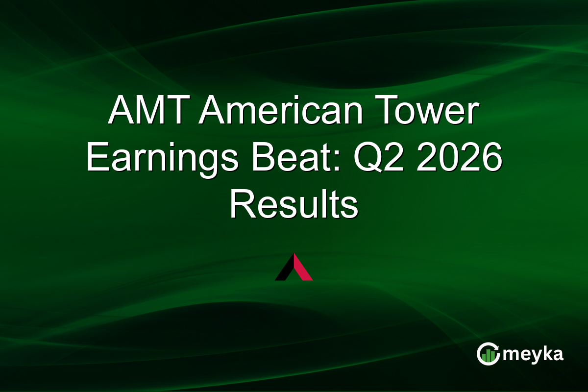 AMT American Tower Earnings Beat: Q2 2026 Results