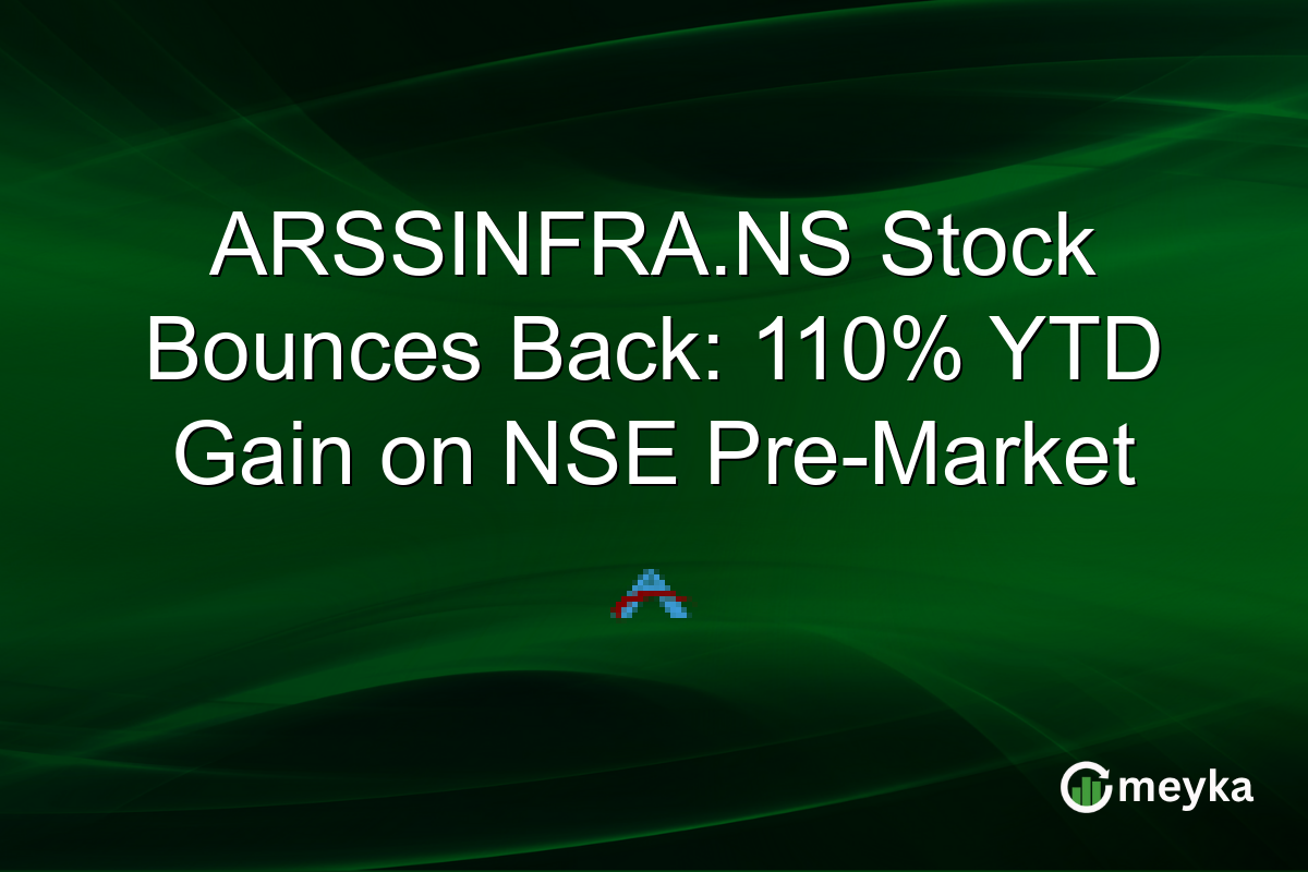 ARSSINFRA.NS Stock Bounces Back: 110% YTD Gain on NSE Pre-Market