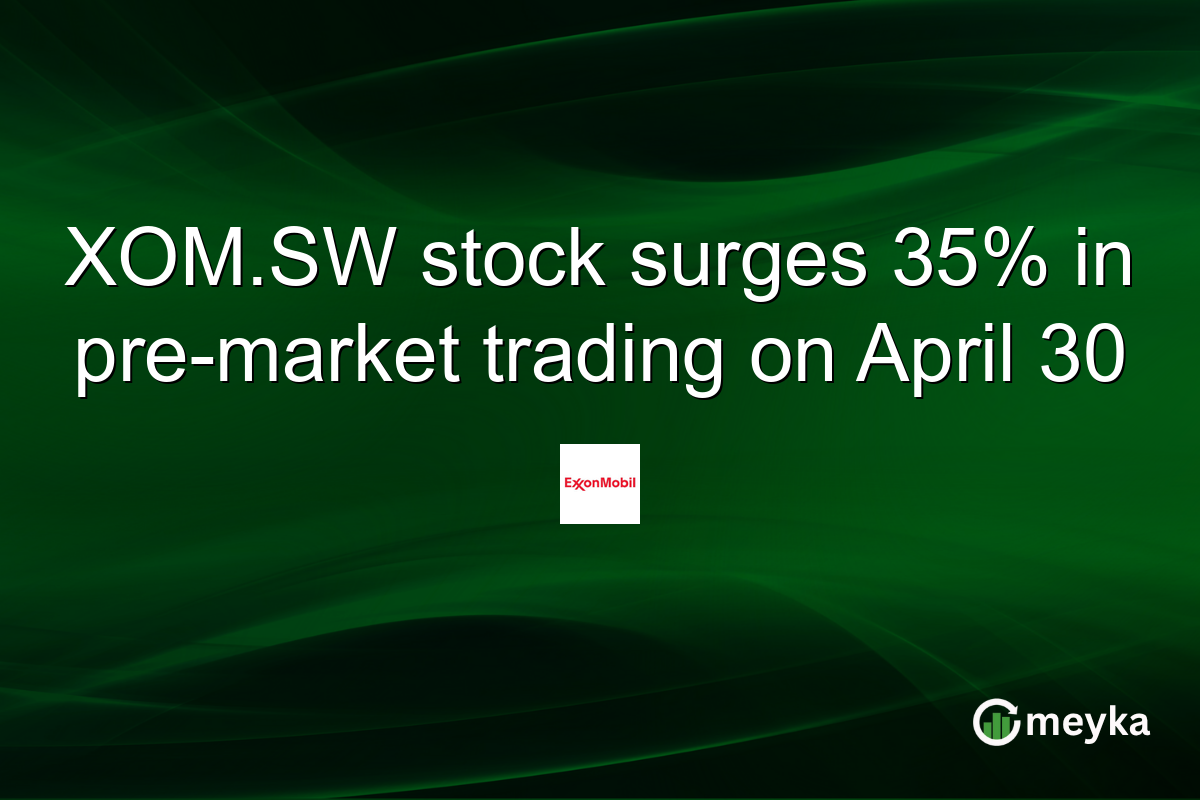 XOM.SW stock surges 35% in pre-market trading on April 30